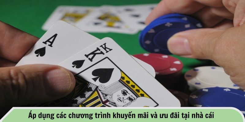 Áp dụng các chương trình khuyến mãi và ưu đãi tại nhà cái