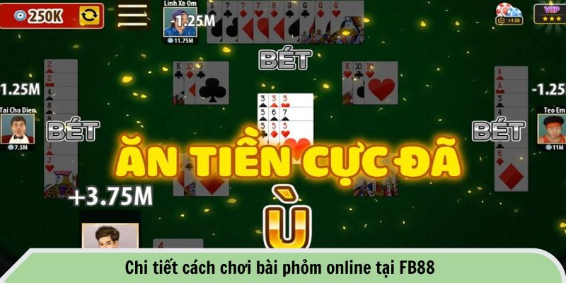 Chi tiết cách chơi bài phỏm online tại FB88