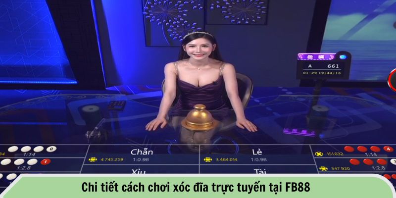 Cách Chơi Xóc Đĩa Trực Tuyến Tại FB88 - Mọi Thứ Bạn Cần Biết 2 Chi tiết cách chơi xóc đĩa trực tuyến tại FB88