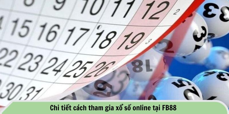 Chi tiết cách tham gia xổ số online tại FB88