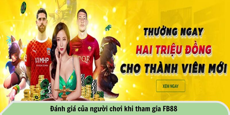 FB88 Có Uy Tín Không? Phân Tích Chi Tiết Trước Khi Tham Gia 3 Đánh giá của người chơi khi tham gia FB88
