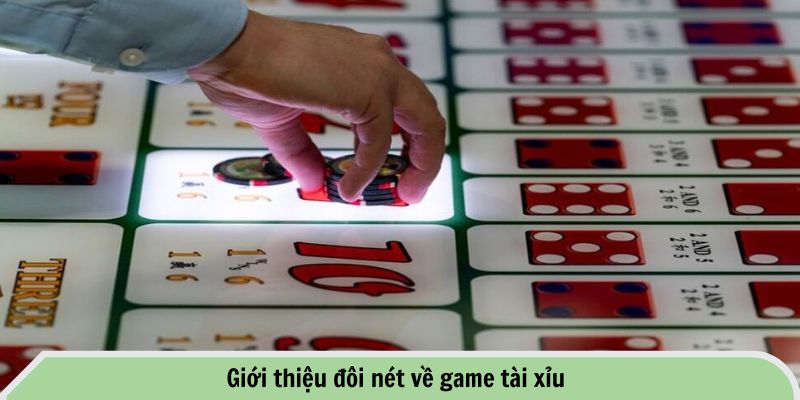 Giới thiệu đôi nét về game tài xỉu