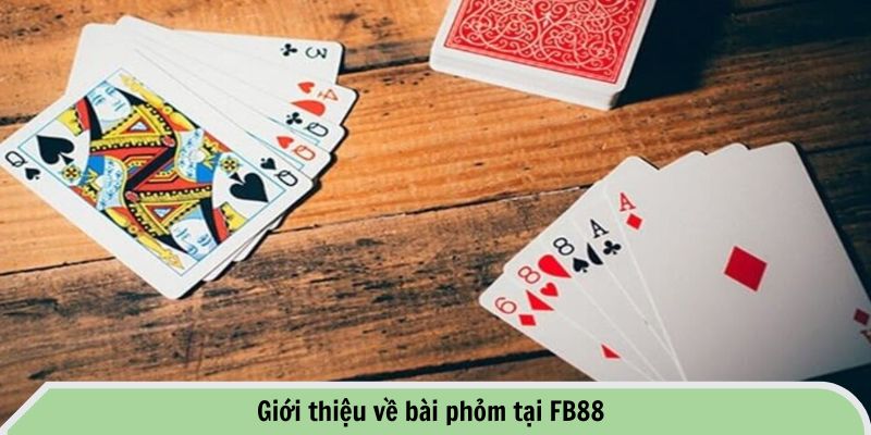 Giới thiệu về bài phỏm tại FB88