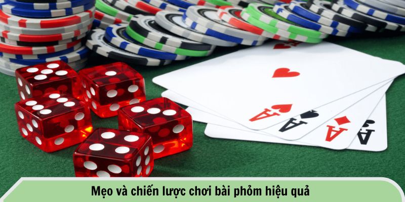 Mẹo và chiến lược chơi bài phỏm hiệu quả