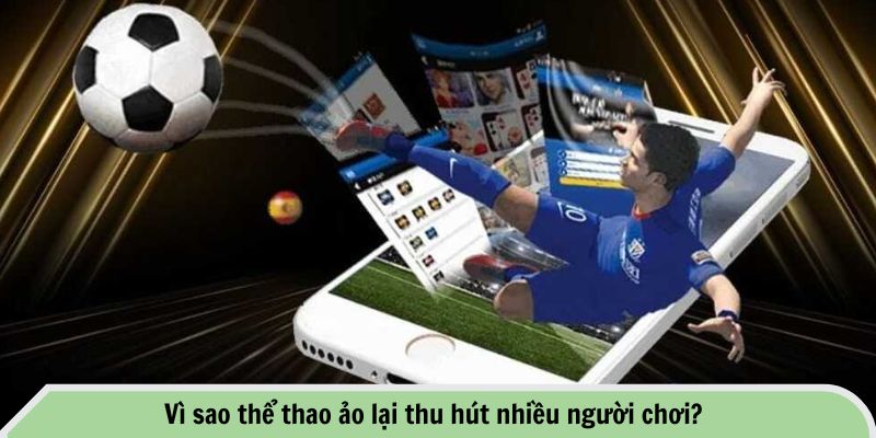 Vì sao thể thao ảo lại thu hút nhiều người chơi?