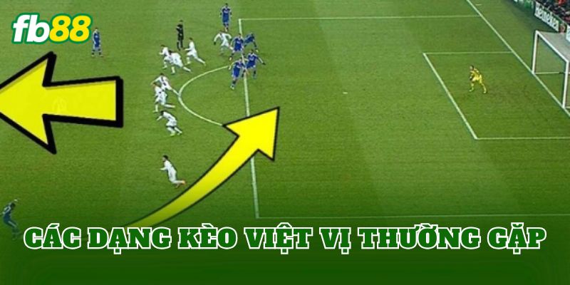 Các dạng kèo việt vị thường gặp