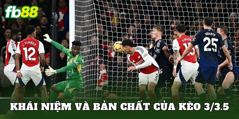 Khái niệm và bản chất của kèo 3/3.5