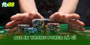 All In Trong Poker Là Gì