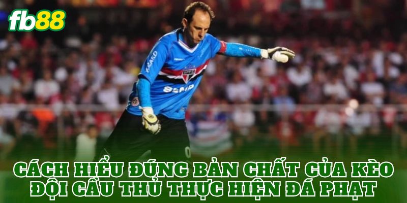 Kèo Đội Cầu Thủ Thực Hiện Đá Phạt? Cách Chơi Hiệu Quả Nhất 1 Cách hiểu đúng bản chất của kèo đội cầu thủ thực hiện đá phạt