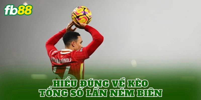 Kèo Tổng Số Lần Ném Biên Là Gì? Cách Chơi Chuẩn FB88 1 Hiểu đúng về kèo tổng số lần ném biên