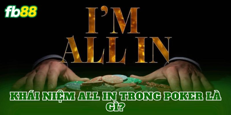 Khái niệm All In Trong Poker là gì?