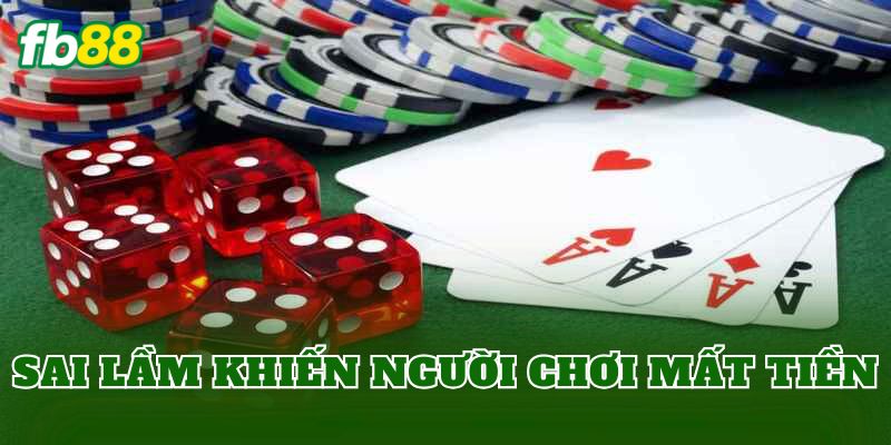 Sai lầm khiến người chơi mất tiền