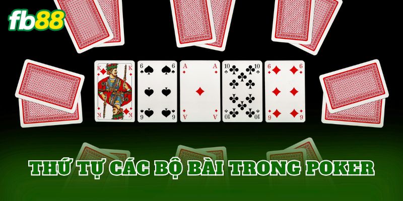 Thứ tự các bộ bài trong Poker