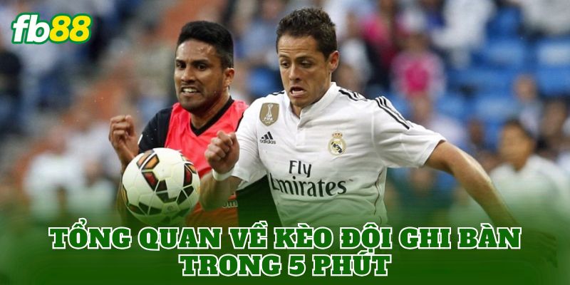 Kèo Đội Ghi Bàn Trong 5 Phút: Cách Chơi Hiệu Quả Dễ Hiểu 1 Tổng quan về kèo đội ghi bàn trong 5 phút