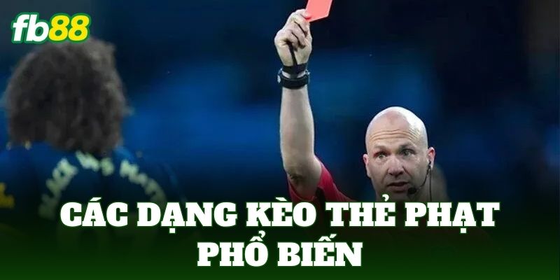 Các dạng kèo thẻ phạt phổ biến