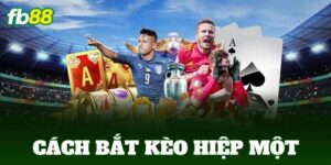 cach bat keo hiep mot
