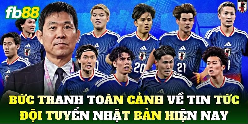 Bức tranh toàn cảnh về Tin Tức Đội Tuyển Nhật Bản hiện nay