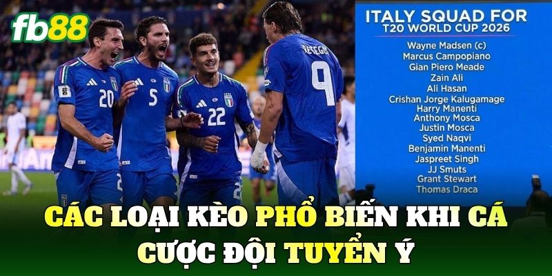 Các loại kèo phổ biến khi cá cược đội tuyển Ý