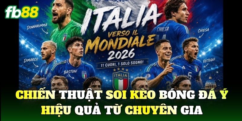 Chiến thuật soi kèo bóng đá Ý hiệu quả từ chuyên gia