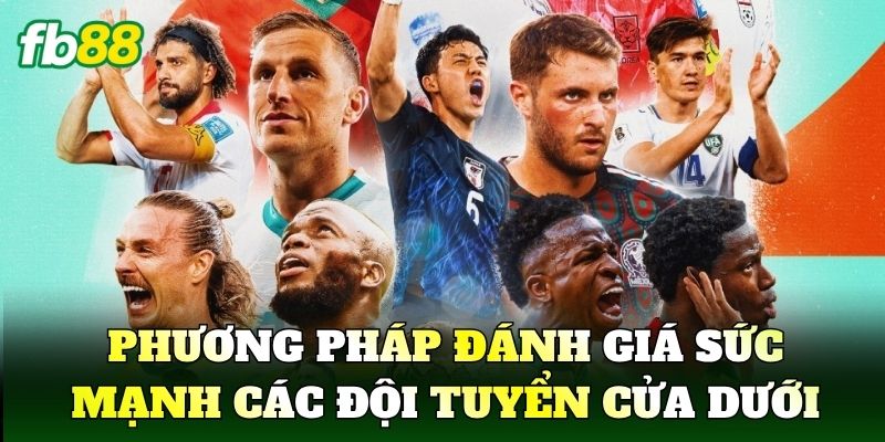 Phương pháp đánh giá sức mạnh các đội tuyển cửa dưới