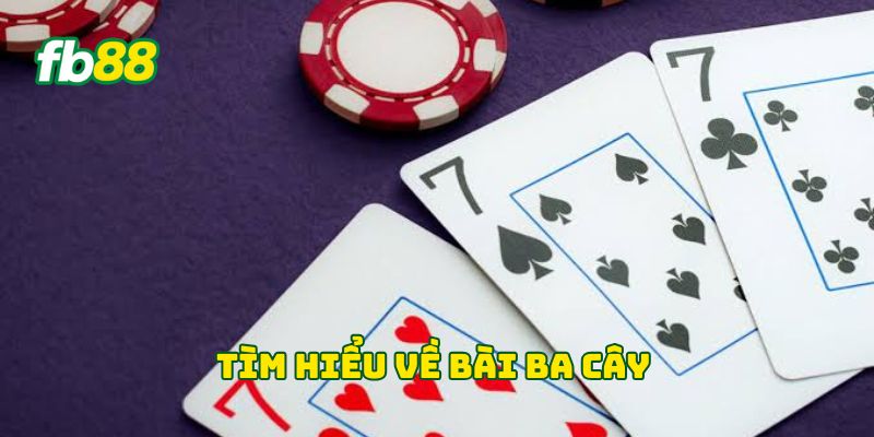 Tìm hiểu về bài Ba Cây