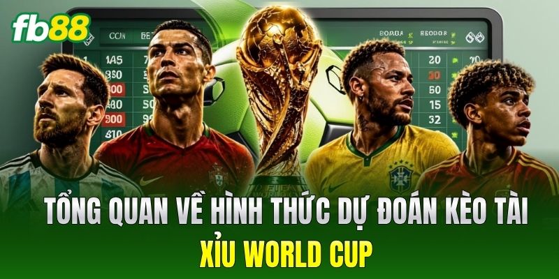 Tổng quan về hình thức dự đoán Kèo Tài Xỉu World Cup