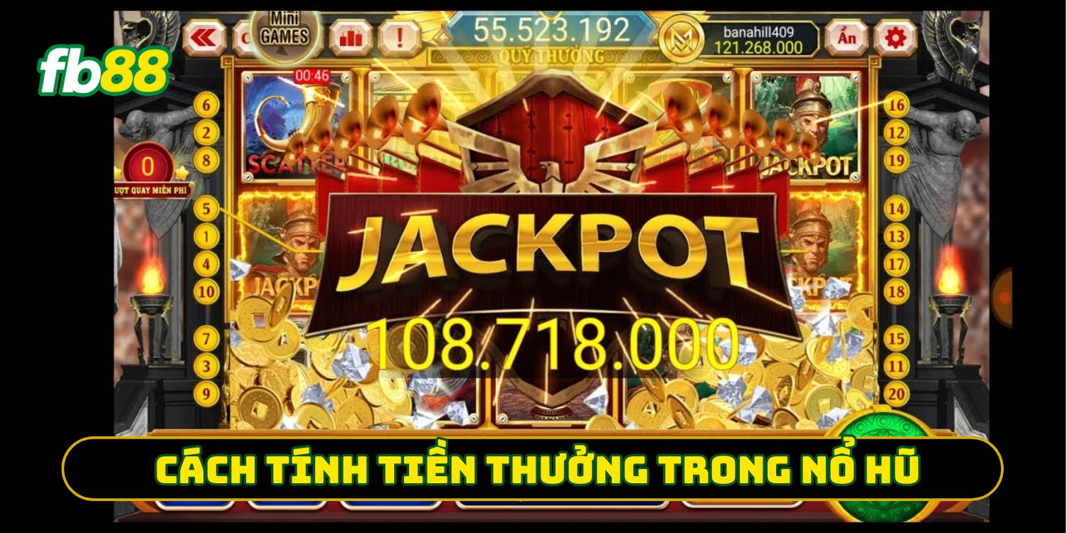 Cách tính tiền thưởng trong nổ hũ FB88