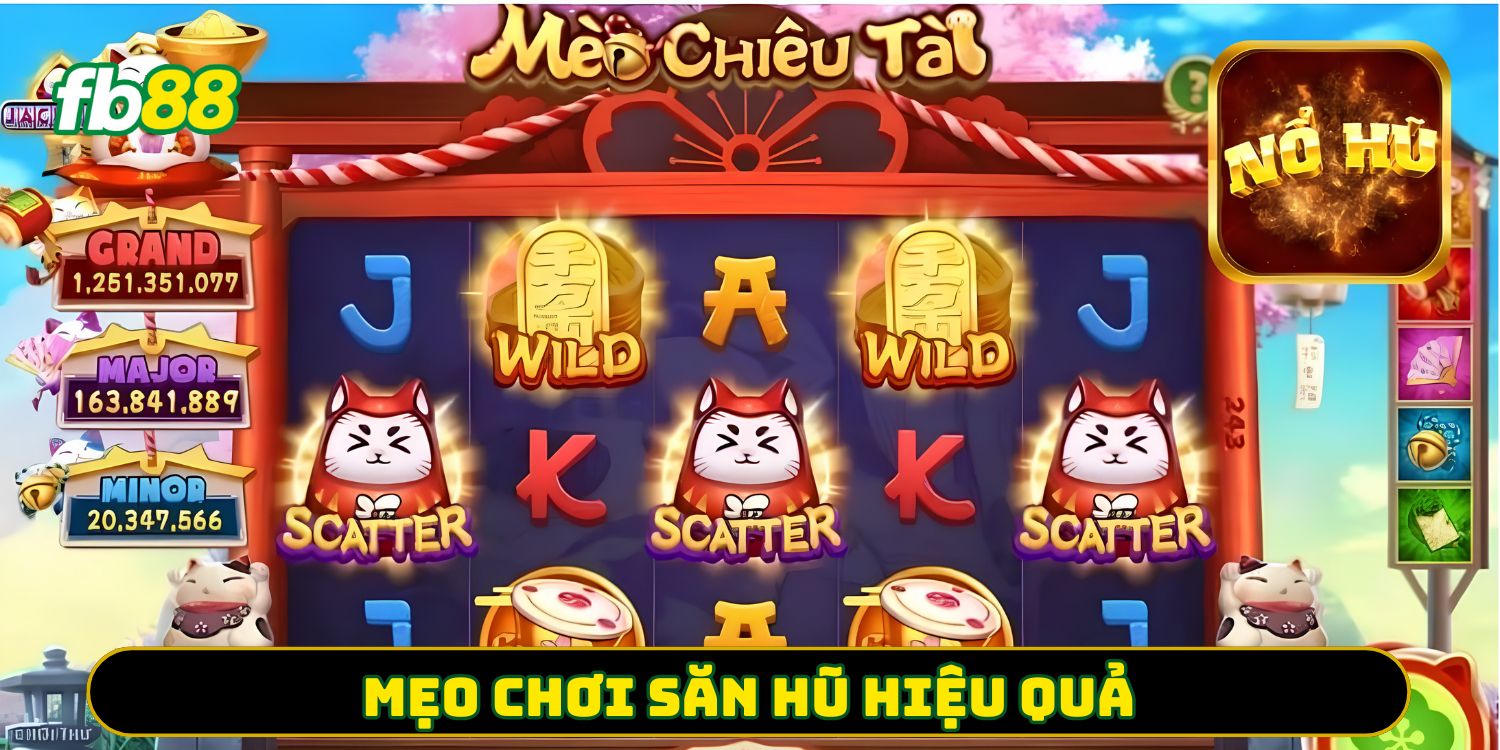 Mẹo chơi săn hũ hiệu quả