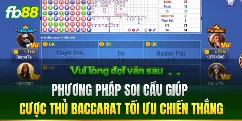 Cách Chơi Baccarat Đơn Giản Nhất Giúp Tăng Tỷ Lệ Thắng FB88 3 Phương pháp soi cầu giúp cược thủ Baccarat tối ưu chiến thắng