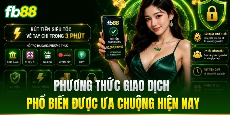 Phương thức giao dịch phổ biến được ưa chuộng hiện nay