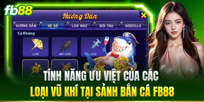 Tính năng ưu việt của các loại vũ khí tại sảnh Bắn Cá FB88