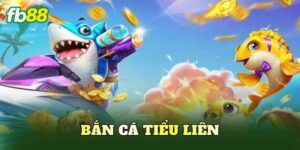 Bắn Cá Tiểu Liên