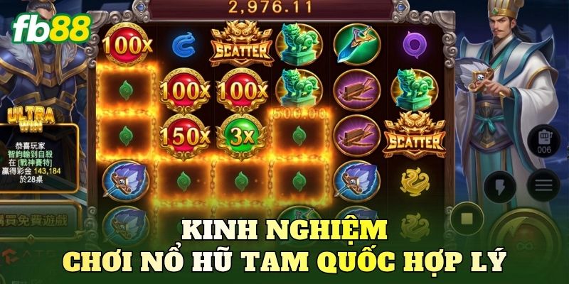 Kinh nghiệm chơi nổ hũ Tam Quốc hợp lý
