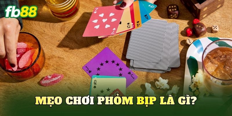 Mẹo chơi phỏm bịp là gì?