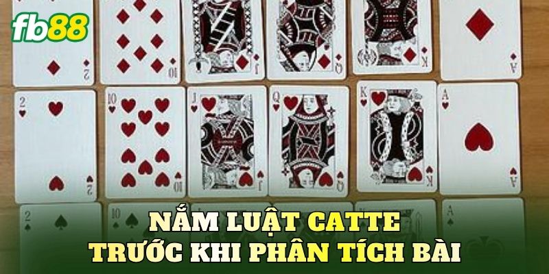 Nắm luật Catte trước khi phân tích bài
