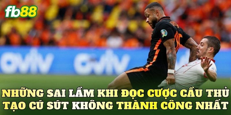 Những sai lầm khi đọc cược cầu thủ tạo cú sút không thành công nhất
