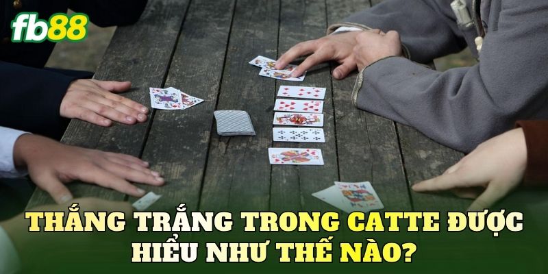 Thắng trắng trong Catte được hiểu như thế nào?