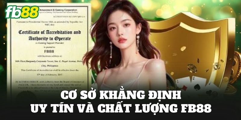Cơ sở khẳng định uy tín và chất lượng FB88